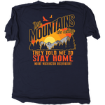 Mountains Said Stay Home Short Sleeve Tee